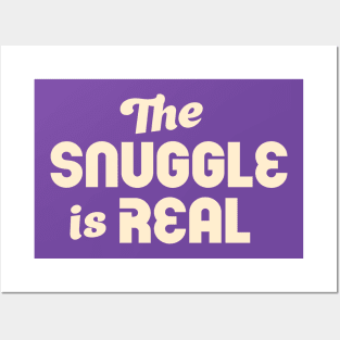 The Snuggle Is Real: Cream Colored Text Art Posters and Art